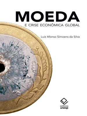 cover image of Moeda e crise econômica global